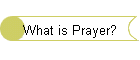 What is Prayer?